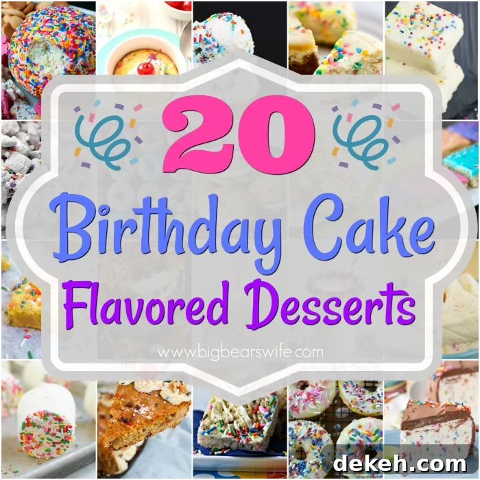 20 Birthday Cake Flavored Desserts - Celebrating a birthday soon? If you want to skip the traditional birthday, I've got 20 Birthday Cake Flavored Desserts that are packed with that classic birthday cake, funfetti flavor!